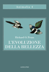 L evoluzione della bellezza. La teoria dimenticata di Darwin