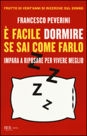 E facile dormire se sai come farlo. Impara a riposare per vivere meglio