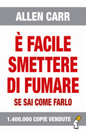 E facile smettere di fumare se sai come farlo