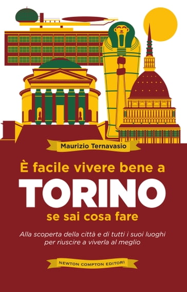 È facile vivere bene a Torino se sai cosa fare - Maurizio Ternavasio