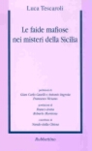 Le faide mafiose nei misteri della Sicilia - Luca Tescaroli