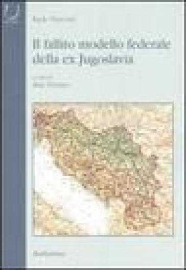 Il fallito modello federale della ex Jugoslavia - Rade Petrovic