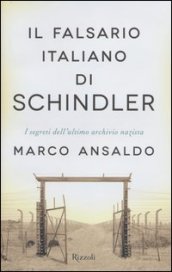 Il falsario italiano di Schindler. I segreti dell