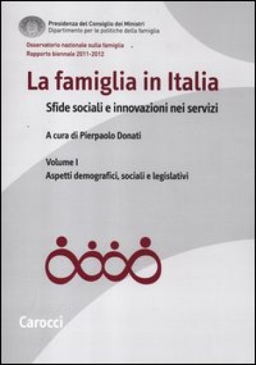 La famiglia in Italia. Sfide sociali e innovazioni nei servizi. tivi