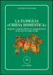 La famiglia «chiesa domestica». Soggetto e oggetto dell azione evangelizzatrice al servizio del regno di Dio