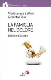 La famiglia nel dolore. Dal libro di Giobbe