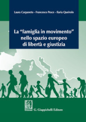 La «famiglia in movimento» nello spazio europeo di libertà e giustizia