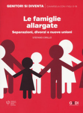 Le famiglie allargate. Separazioni, divorzi e nuove unioni