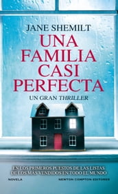 Una familia casi perfecta. La reina del thriller psicológico. Top ventas en todo el mundo