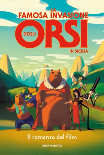 La famosa invasione degli orsi in Sicilia. Il romanzo del film - Dino Buzzati