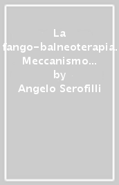 La fango-balneoterapia. Meccanismo d azione