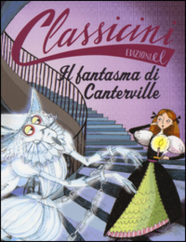 Il fantasma di Canterville da Oscar Wilde. Classicini. Ediz. illustrata - Sabina Colloredo