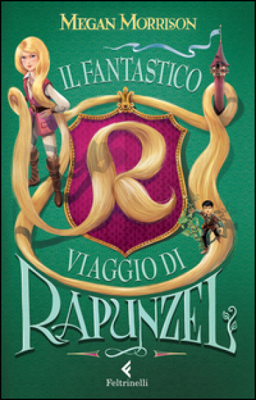 Il fantastico viaggio di Rapunzel - Megan Morrison