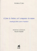 A fare le lettere con il compasso in mano. Antologia delle lettere familiari