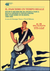 Il fascismo in tempo reale. Studi e ricerche di Angelo Tasca sulla genesi e l