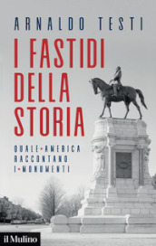 I fastidi della storia. Quale America raccontano i monumenti