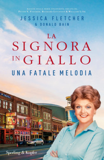 Una fatale melodia. La signora in giallo - Jessica Fletcher - Donald Bain