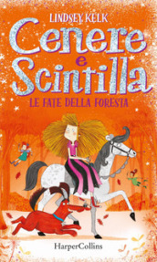 Le fate della foresta. Cenere e Scintilla