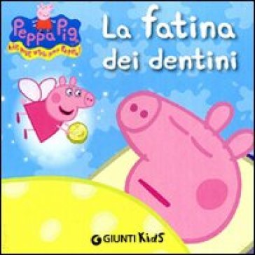 La fatina dei dentini.Peppa Pig. Hip hip urrà per Peppa! Ediz. illustrata - Silvia D