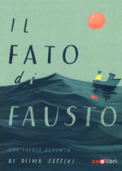 Il fato di Fausto. Una favola dipinta. Ediz. a colori