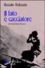 Il fato è cacciatore. Racconti del tempo di guerra