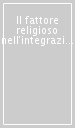 Il fattore religioso nell integrazione europea