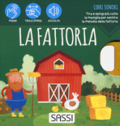 La fattoria. Libri sonori. Ediz. a colori