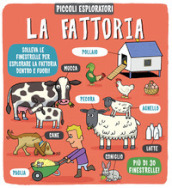 La fattoria. Piccoli esploratori. Ediz. a colori