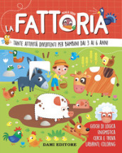 La fattoria. Tante attività divertenti per bambini dai 3 ai 6 anni. Ediz. a colori