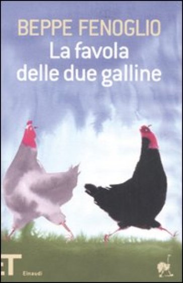 La favola delle due galline. Ediz. illustrata - Beppe Fenoglio