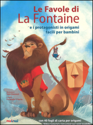 Le favole di La Fontaine e i protagonisti in origami facili per bambini. Ediz. a colori. Con gadget - Jean de La Fontaine