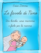 Le favole di Nino: un bimbo, una mamma e fiabe per la nanna