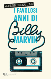 I favolosi anni di Billy Marvin