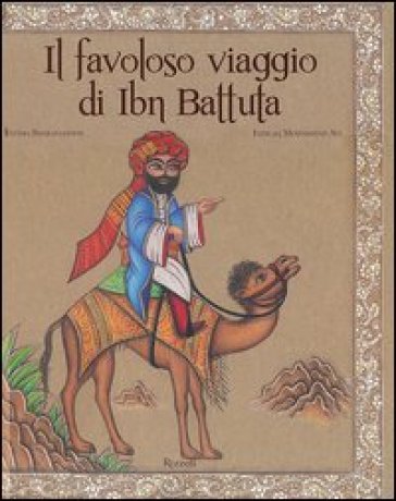 Il favoloso viaggio di Ibn Battuta - Fatima Sharafeddine - Mohammad A. Intilaq