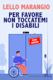 Per favore non toccatemi i disabili