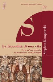 La fecondità di una vita. Verso un antropologia del matrimonio e della famiglia