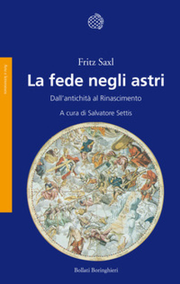 La fede negli astri. Dall'antichità al Rinascimento - Fritz Saxl