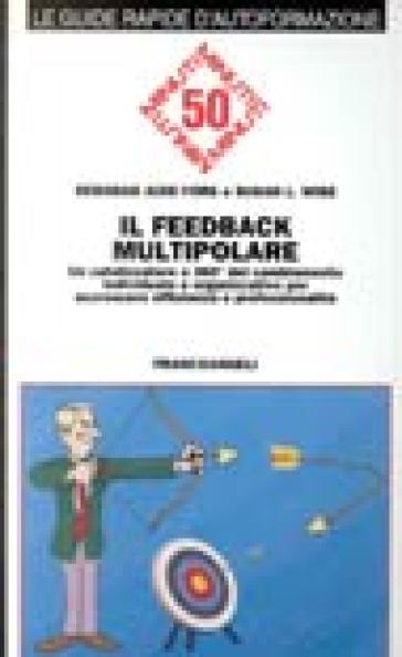 Il feedback multipolare. Un catalizzatore a 360 gradi del cambiamento individuale e organizzativo per accrescere efficienza e professionalità - Deborah Jude York - Susan L. Wise