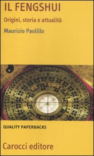 Il fengshui. Origine, storia e attualità - Maurizio Paolillo