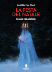 La festa del Natale. Origini e tradizioni