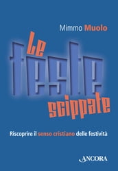 Le feste scippate. Riscoprire il senso cristiano delle festività