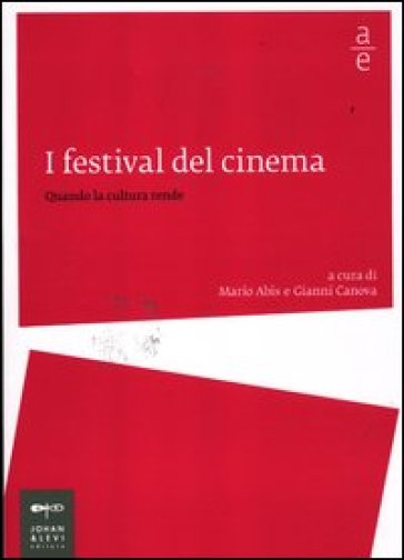 I festival del cinema. Quando la cultura rende