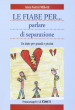 Le fiabe per... parlare di separazione. Un aiuto per grandi e piccini