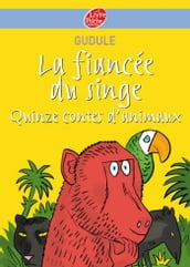 La fiancée du singe - Quinze contes d animaux