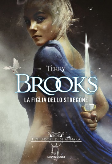 La figlia dello stregone. I difensori di Shannara. 3. - Terry Brooks