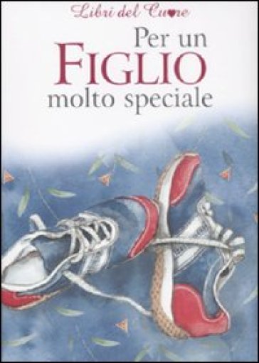 Per un figlio molto speciale. Ediz. illustrata - Pam Brown