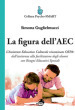 La figura dell AEC. L assistente educativo culturale rinominato OEPA: dall assistenza alla facilitazione degli alunni con bisogni educativi speciali