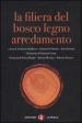 La filiera del bosco-legno-arredamento. Scenari di un sistema integrato e sostenibile