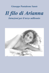 Il filo di Arianna. Istruzioni per il terzo millennio