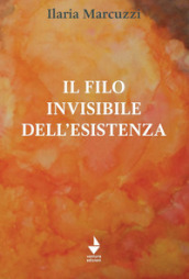 Il filo invisibile dell esistenza